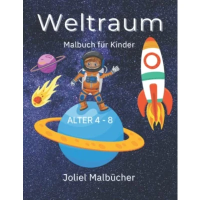 Abbildung von Weltall Malbuch für Kinder 4 8 Jahre: Planeten, Raumschiffe, Astronauten, Raketen und mehr (Ausmalbücher Kinder)