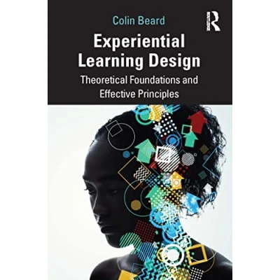 Abbildung von Experiential Learning Design: Theoretical Foundations and Effective Principles