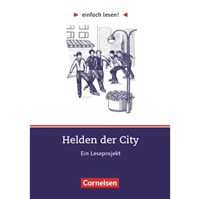 Abbildung von Einfach lesen! Leseprojekte Leseförderung ab Klasse 5 Niveau 3: Helden der City Ein Leseprojekt nach dem Roman von Kristina Dunker Arbeitsbuch mit Lösungen