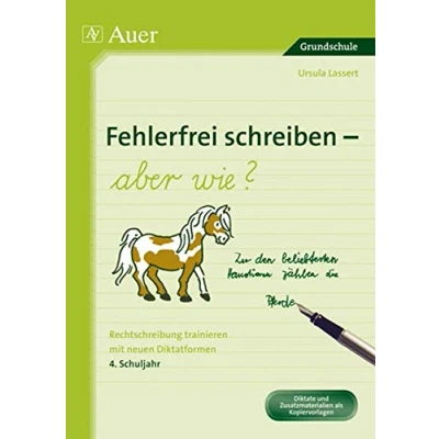 Abbildung von Fehlerfrei schreiben aber wie? 4. Schuljahr: Rechtschreibung trainieren mit neuen Diktatformen (4. Klasse)