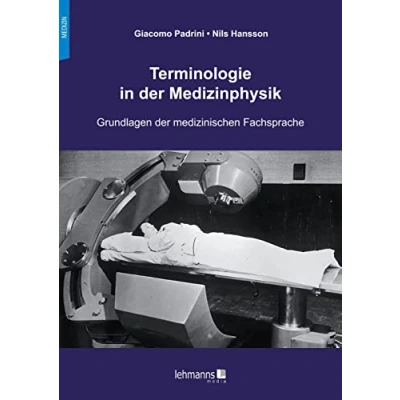 Abbildung von Terminologie in der Medizinphysik: Grundlagen medizinischen Fachsprache