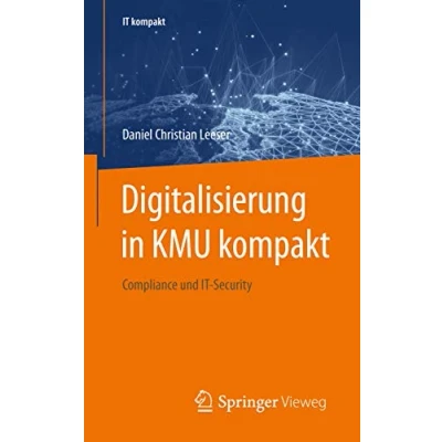Abbildung von Digitalisierung in KMU kompakt: Compliance und IT Security (IT kompakt)