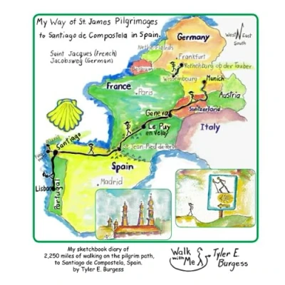 Abbildung von My Way of St. James Pilgrimages to Santiago de Compostela in Spain: From Munich, Germany, across Switzerland, France, Northern Spain the Coast. ... Way. (Tyler&#039;s Travel Tales and Sketchbooks)