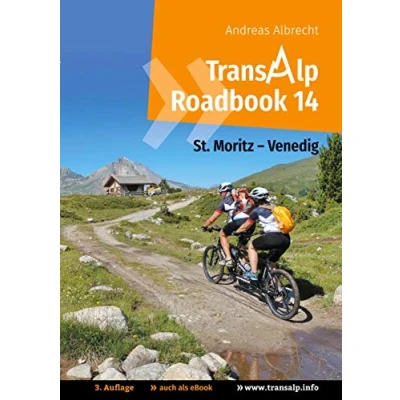 Abbildung von Transalp Roadbook 14: St. Moritz Venedig: Mit dem Mountainbike Tandem über die Alpen (Transalp Roadbooks, Band 14)