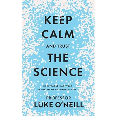 Abbildung von Keep Calm and Trust the Science: an Extraordinary Year in Life of Immunologist