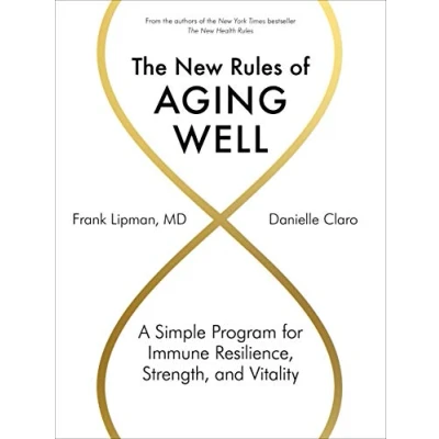 Abbildung von The New Rules of Aging Well: A Simple Program for Immune Resilience, Strength, and Vitality