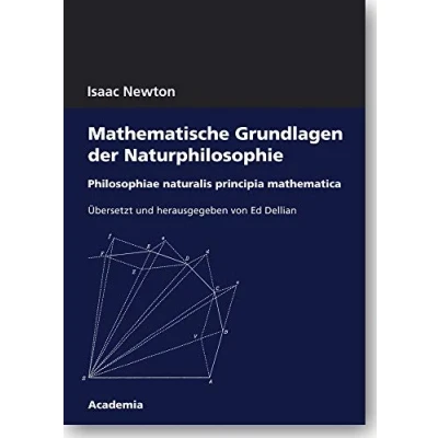 Abbildung von Mathematische Grundlagen der Naturphilosophie: Philosophiae naturalis principia mathematica (Academia Philosophical Studies)
