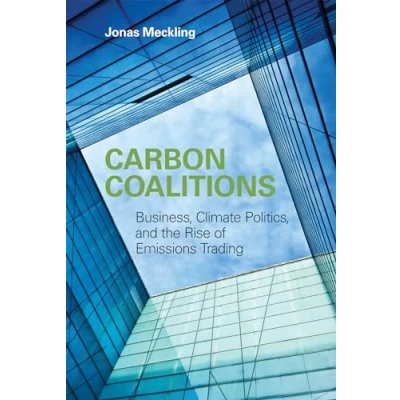 Abbildung von Carbon Coalitions: Business, Climate Politics, and the Rise of Emissions Trading (Mit Press)