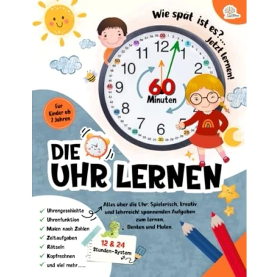 Abbildung von Uhr lernen: Uhrzeit lernen mit Malen nach Zahlen ab 7 Jahren Arbeitsheft für Kinder der 1. Klasse Jungen und Mädchen.