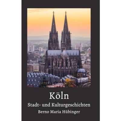 Abbildung von Köln: Stadt und Kulturgeschichten