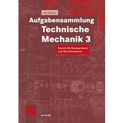 Abbildung von Aufgabensammlung Technische Mechanik, Bd.3, Kinetik: Kinetik für Bauingenieure und Maschinenbauer (uni script)