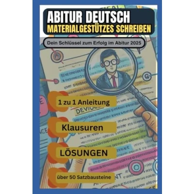 Abbildung von Abitur 2025: Meistere Materialgestütztes Schreiben: Der ultimative Ratgeber mit Musterlösungen und Beispieltexten