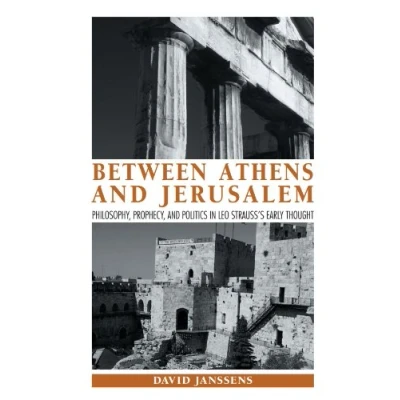 Abbildung von Between Athens and Jerusalem: Philosophy, Prophecy, Politics in Leo Strauss&#039;s Early Thought (Suny Series the Legacy of Strauss)