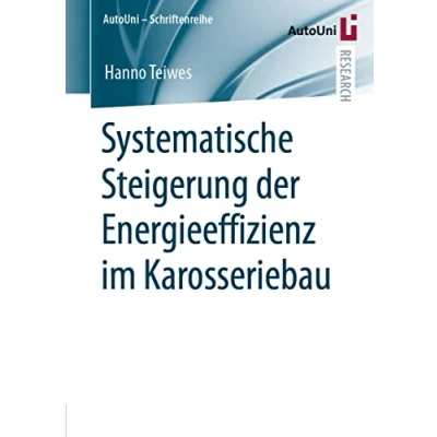 Abbildung von Systematische Steigerung der Energieeffizienz im Karosseriebau (AutoUni Schriftenreihe, 150, Band 150)