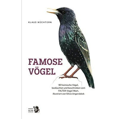Abbildung von Famose Vögel: 90 heimische Vögel, beobachtet und beschrieben vom FALTER Vogel Wart (Kultur für Genießer)
