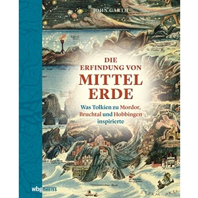 Abbildung von Die Erfindung von Mittelerde: Was Tolkien zu Mordor, Bruchtal und Hobbingen inspirierte