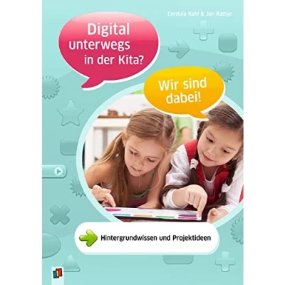 Abbildung von Digital unterwegs in der Kita? Wir sind dabei!: Hintergrundwissen und Projektideen
