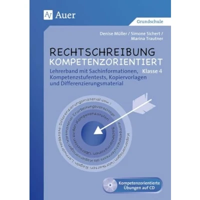 Abbildung von Rechtschreibung kompetenzorientiert Klasse 4 LB: Lehrerband mit Sachinformationen, Kompetenzstufen tests, Kopiervorlagen und Differenzierungsmaterial