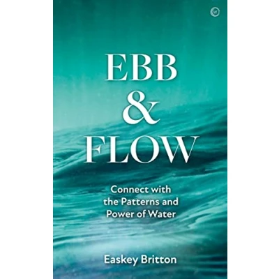 Abbildung von Ebb and Flow: How to Connect with the Patterns Power of Water