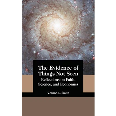 Abbildung von The Evidence of Things Not Seen: Reflections on Faith, Science, and Economics