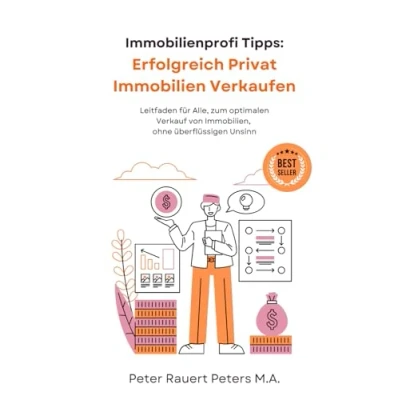 Abbildung von Erfolgreich Privat Immobilien Verkaufen: Leitfaden für Alle, zum optimalen Verkauf von Immobilien, ohne überflüssigen Unsinn