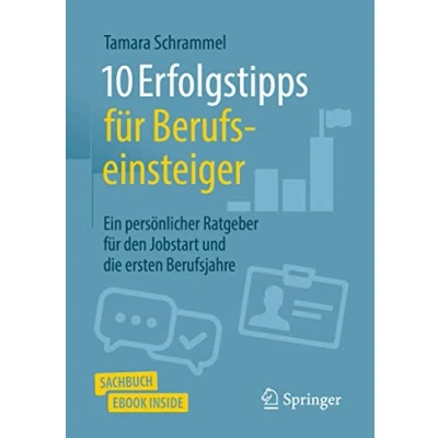 Abbildung von 10 Erfolgstipps für Berufseinsteiger: Ein persönlicher Ratgeber den Jobstart und die ersten Berufsjahre