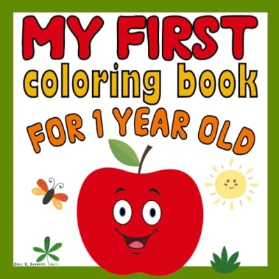 Abbildung von My First Coloring Book For 1 Year Old: Simple &amp; Big Colouring Toddlers with Animals, Toys, Fruits, Shapes and More Pictures Ages 1+