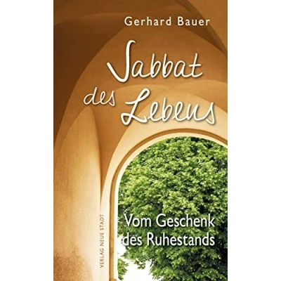 Abbildung von Sabbat des Lebens: Vom Geschenk Ruhestands (Hilfen zum christlichen Leben)