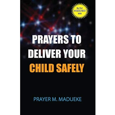 Abbildung von Prayers to deliver your child safely (40 Prayer Giants, Band 42)