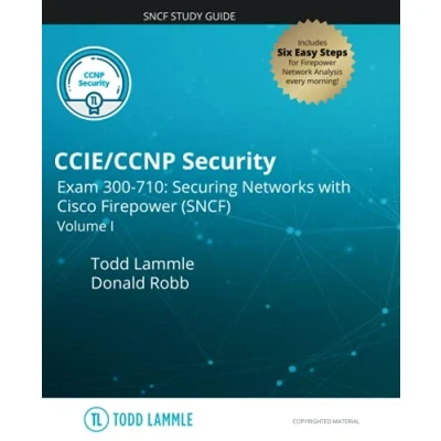 Abbildung von CCIE/CCNP Security Exam 300 710: Securing Networks with Cisco Firepower (SNCF): Volume I (Todd Lammle Authorized Study Guides)