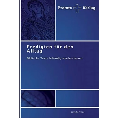 Abbildung von Predigten für den Alltag: Biblische Texte lebendig werden lassen
