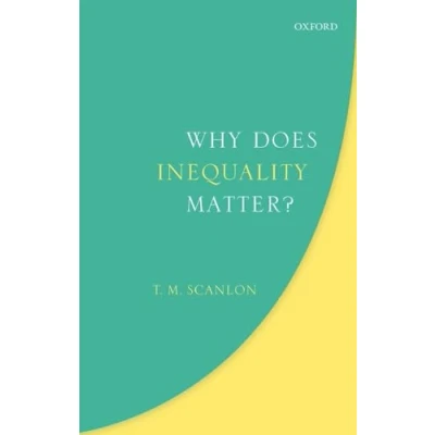 Abbildung von Why Does Inequality Matter? (Uehiro Series in Practical Ethics)