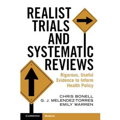 Abbildung von Realist Trials and Systematic Reviews: Rigorous, Useful Evidence to Inform Health Policy