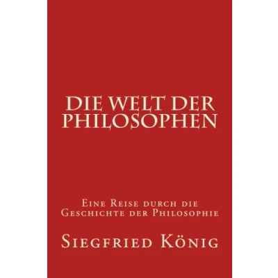 Abbildung von die Welt der Philosophen: Eine Reise durch Geschichte Philosophie