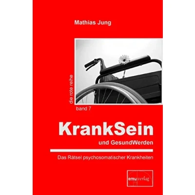 Abbildung von KrankSein und GesundWerden: Das Rätsel psychosomatischer Krankheiten (Die rote Reihe)