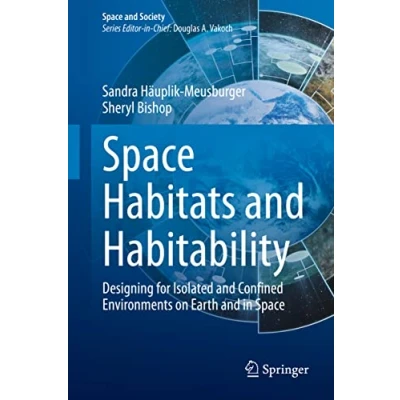 Abbildung von Space Habitats and Habitability: Designing for Isolated Confined Environments on Earth in (Space Society)
