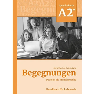 Abbildung von Begegnungen Deutsch als Fremdsprache A2+: Handbuch für Lehrende