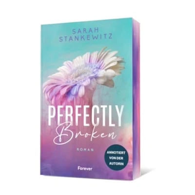 Abbildung von Perfectly Broken: Roman Der große Liebesroman von Bestsellerautorin Sarah Stankewitz annotiert und mit Bonuskapitel