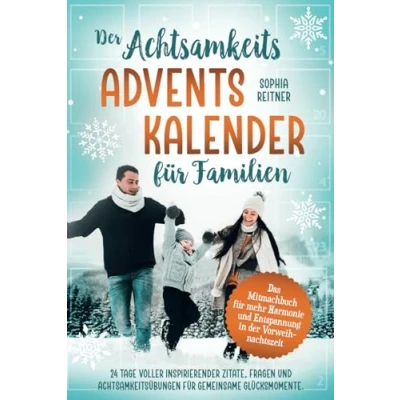 Abbildung von der Achtsamkeits Adventskalender für Familien: das Mitmachbuch mehr Harmonie und Entspannung in Vorweihnachtszeit 24 Tage voller ... Glücksmomente. Ein Geschenk, verbindet!
