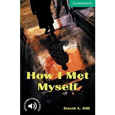 Abbildung von How I Met Myself Level 3 (Cambridge English Readers)
