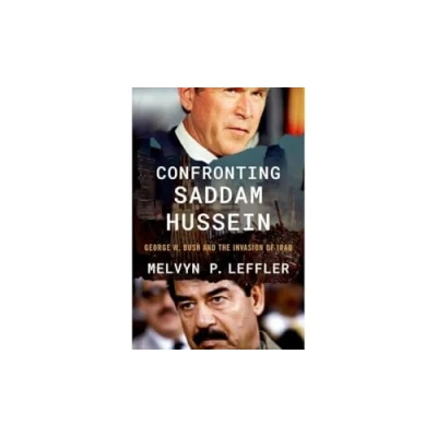 Abbildung von Confronting Saddam Hussein: George W. Bush and the Invasion of Iraq