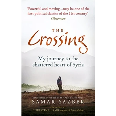 Abbildung von the Crossing: My journey to shattered heart of Syria