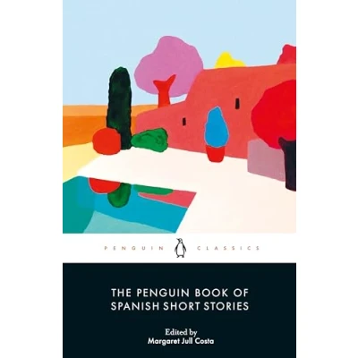 Abbildung von The Penguin Book of Spanish Short Stories (Penguin Classics)