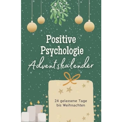 Abbildung von Positive Psychologie Adventskalender Das perfekte Geschenk für Frauen und Männer 2024: 24 gelassene Tage bis Weihnachten