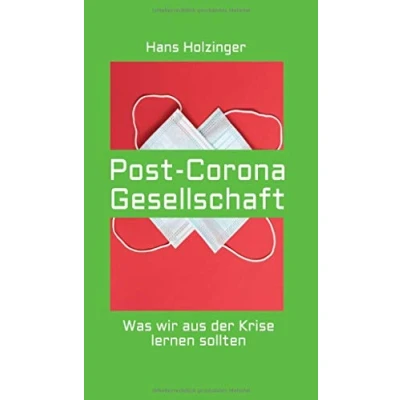 Abbildung von Post Corona Gesellschaft: Was wir aus der Krise lernen sollten