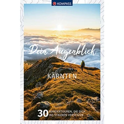 Abbildung von KOMPASS Dein Augenblick Kärnten: 30 Wandertouren, die dich ins Staunen versetzen