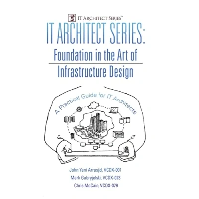 Abbildung von IT Architect Series: Foundation in the Art of Infrastructure Design: A Practical Guide for Architects