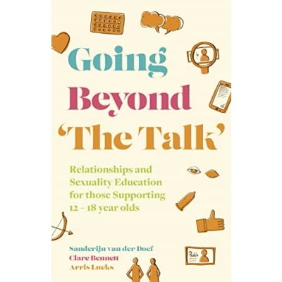 Abbildung von Going Beyond &#039;The Talk&#039;: Relationships and Sexuality Education for Those Supporting 12 18 Year Olds