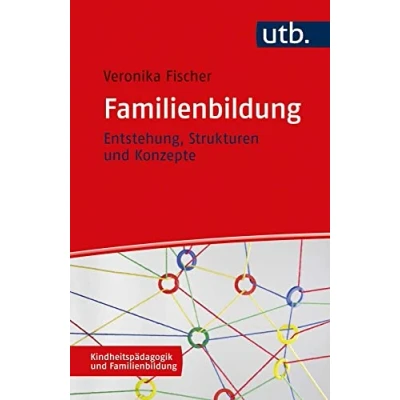 Abbildung von Familienbildung: Entstehung, Strukturen und Konzepte (Kindheitspädagogik Familienbildung)