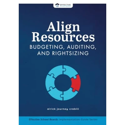 Abbildung von Align Resources: Budgeting, Auditing, and Rightsizing (Effective School Boards)